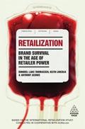 Retailization "Brand Survival In The Age Of Retailer Power". Brand Survival In The Age Of Retailer Power