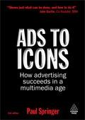 Ads To Icons "How Advertising Succeeds In a Multimedia Age". How Advertising Succeeds In a Multimedia Age