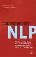 Understanding Nlp "Strategies For Better Workplace Communication.. Without The Jarg"