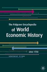 The Palgrave Encyclopedia Of World Economic History "Since 1750"