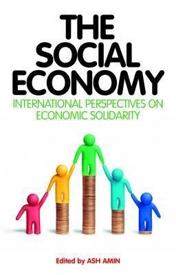 The Social Economy "International Perspectives On Economic Solidarity". International Perspectives On Economic Solidarity