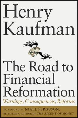 The Road To Financial Reformation "Warnings, Consequences, Reforms"