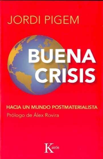 Buena Crisis "Hacia un Mundo Postmaterialista". Hacia un Mundo Postmaterialista