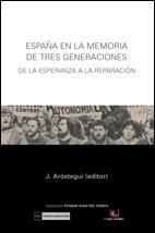 España en la Memoria de Tres Generaciones "De la Esperanza a la Reparación". De la Esperanza a la Reparación