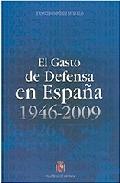 El Gasto en Defensa en España 1946-2009