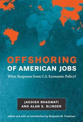 Offshoring Of American Jobs "What Response From U.S. Economic Policy?". What Response From U.S. Economic Policy?