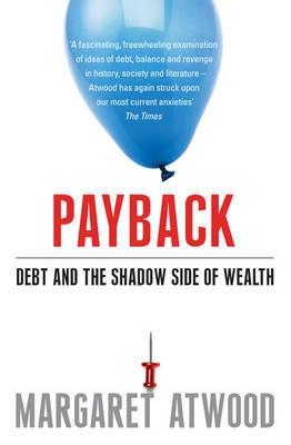 Payback "Debt And The Shadow Side Of Wealth"