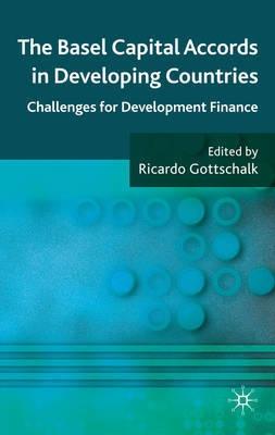 The Basel Capital Accords In Developing Countries "Challenges For Development Finance"