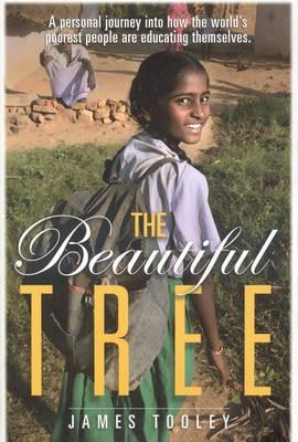 The Beautiful Tree "A Personal Journey Into How The World'S Poorest People Are Educa". A Personal Journey Into How The World'S Poorest People Are Educa