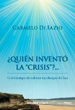 ¿Quién Inventó la Crisis?
