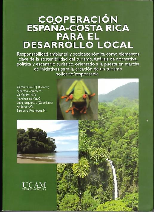Cooperacion España-Costa Rica para el Desarrollo Local "Responsabilidad Ambiental y Socioeconomica como Elementos Clave". Responsabilidad Ambiental y Socioeconomica como Elementos Clave