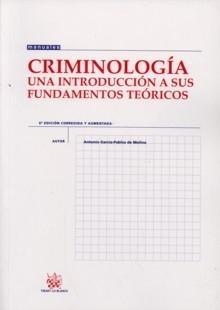 Criminología "Una Introducción a sus Fundamentos Teóricos". Una Introducción a sus Fundamentos Teóricos