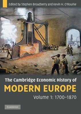 The Cambridge Economic History Of Modern Europe Vol.I "1700-1870". 1700-1870