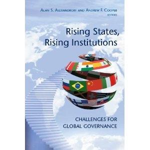 Rising States, Rising Institutions "Challenges For Global Governance"