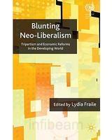 Blunting Neoliberalism "Tripartism And Economic Reforms In The Developing World"