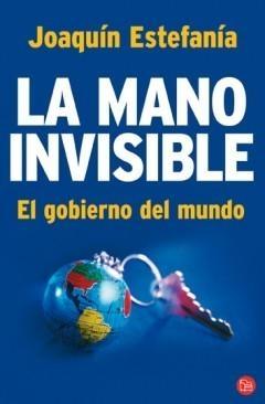 La Mano Invisible "El Gobierno del Mundo". El Gobierno del Mundo