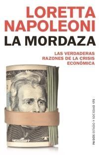La Mordaza "Las Verdaderas Razones de la Crisis Económica". Las Verdaderas Razones de la Crisis Económica