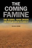 The Coming Famine "The Global Food Crisis And What We Can Do To Avoid It". The Global Food Crisis And What We Can Do To Avoid It