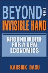 Beyond The Invisible Hand Groundwork For a New Economics