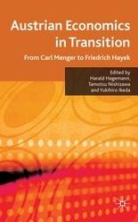 Austrian Economics In Transition "From Carl Menger To Friedrich Hayek". From Carl Menger To Friedrich Hayek