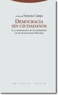 Democracia sin Ciudadanos "La Construcción de la Ciudadanía en las Democracias Liberales". La Construcción de la Ciudadanía en las Democracias Liberales