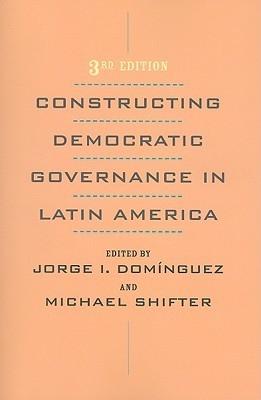 Constructing Democratic Governance In Latin America