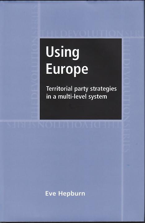 Using Europe "Territorial Party Strategies In a Multi-Level System"