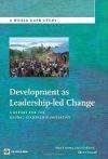 Development As Leadership-Led Change "A Report For The Global Leadership Initiative"
