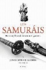 Los Samurais "Historia y Leyenda de una Casta Guerrera"