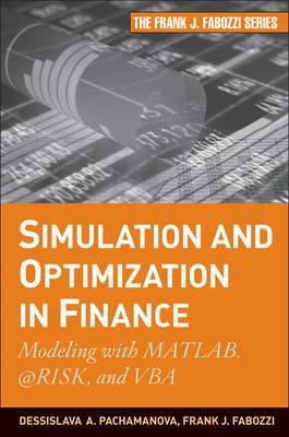Simulation And Optimization In Finance + Website "Modeling With Matlab,  Risk, And Vba". Modeling With Matlab,  Risk, And Vba