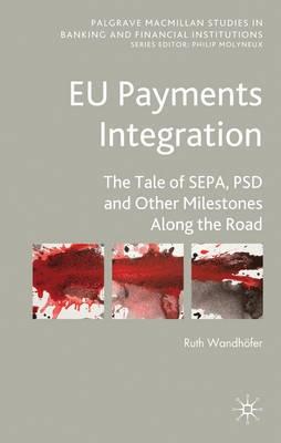Eu Payemnts Integration "The Tale Of Sepa, Psd And Other Milestones Along The Road"