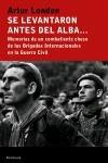 Se Levantaron Antes del Alba... "Memorias de un Brigadista Internacional en la Guerra de España". Memorias de un Brigadista Internacional en la Guerra de España