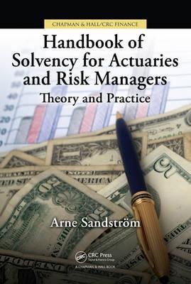 Handbook Of Solvency For Actuaries And Risk Managers "Theory And Practice". Theory And Practice