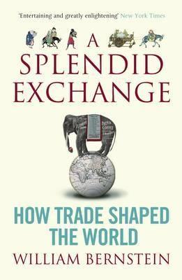 A Explendid Exchange "How Trade Shaped The World"