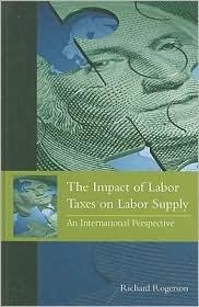 The Impact Of Labor Taxes On Labor Supply "An International Perspective". An International Perspective