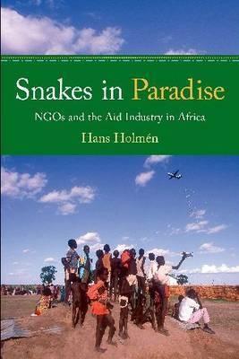 Snakes In Paradise "Ngos And The Aid Industry In Africa". Ngos And The Aid Industry In Africa