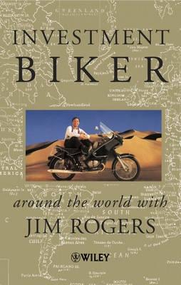 Investment Biker "Arround the World with Jim Rogers"