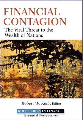 Financial Contagion "The Viral Threat to the Wealth of Nations". The Viral Threat to the Wealth of Nations