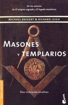 Masones y Templarios "Sus vínculos ocultos"