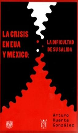 La Crisis en Estados Unidos y México: la Dificultad de su Salida