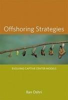 Offshoring Strategies "Evolving Captive Center Models"