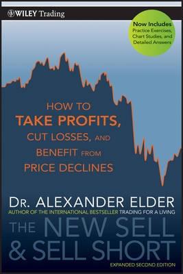 The New Sell and Sell Short "How to Take Profits, Cut Losses, and Benefit from Price Declines". How to Take Profits, Cut Losses, and Benefit from Price Declines