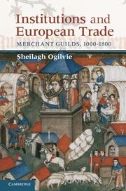 Institutions and European Trade "Merchant Guilds, 1000-1800". Merchant Guilds, 1000-1800