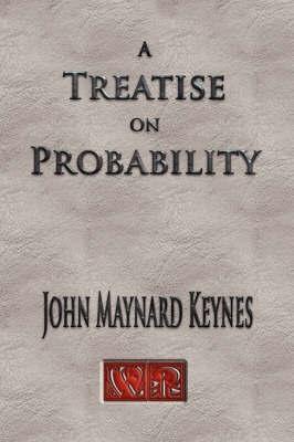 A Treatise On Probability "Unabridged Edition". Unabridged Edition