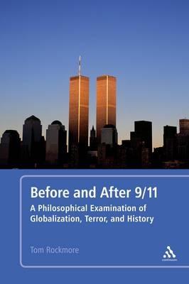 Before and After 9/11 "A Philosophical Examination of Globalization, Terror, and Histor"