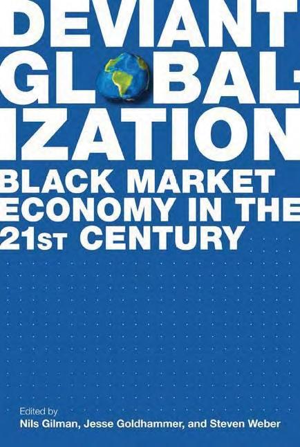 Deviant Globalization Published: May 2011Black Market Economy in the 21st Century