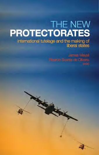 The New Protectorades International Tutelage and the Makingof Liberal States