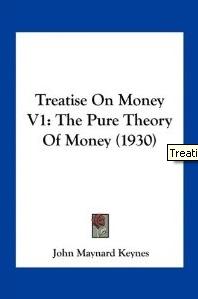 Treatise on Money Vol.1 "The Pure Theory of Money 1930"