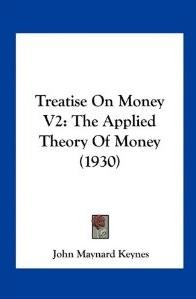 Treatise on Money Vol.2 "The Applied Theory of Money 1930". The Applied Theory of Money 1930