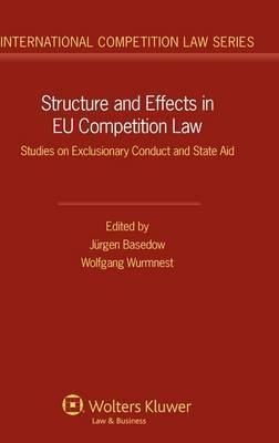 Structure and Effects in EU Competition Law "Studies on Exclusionary Conduct and State Aid"